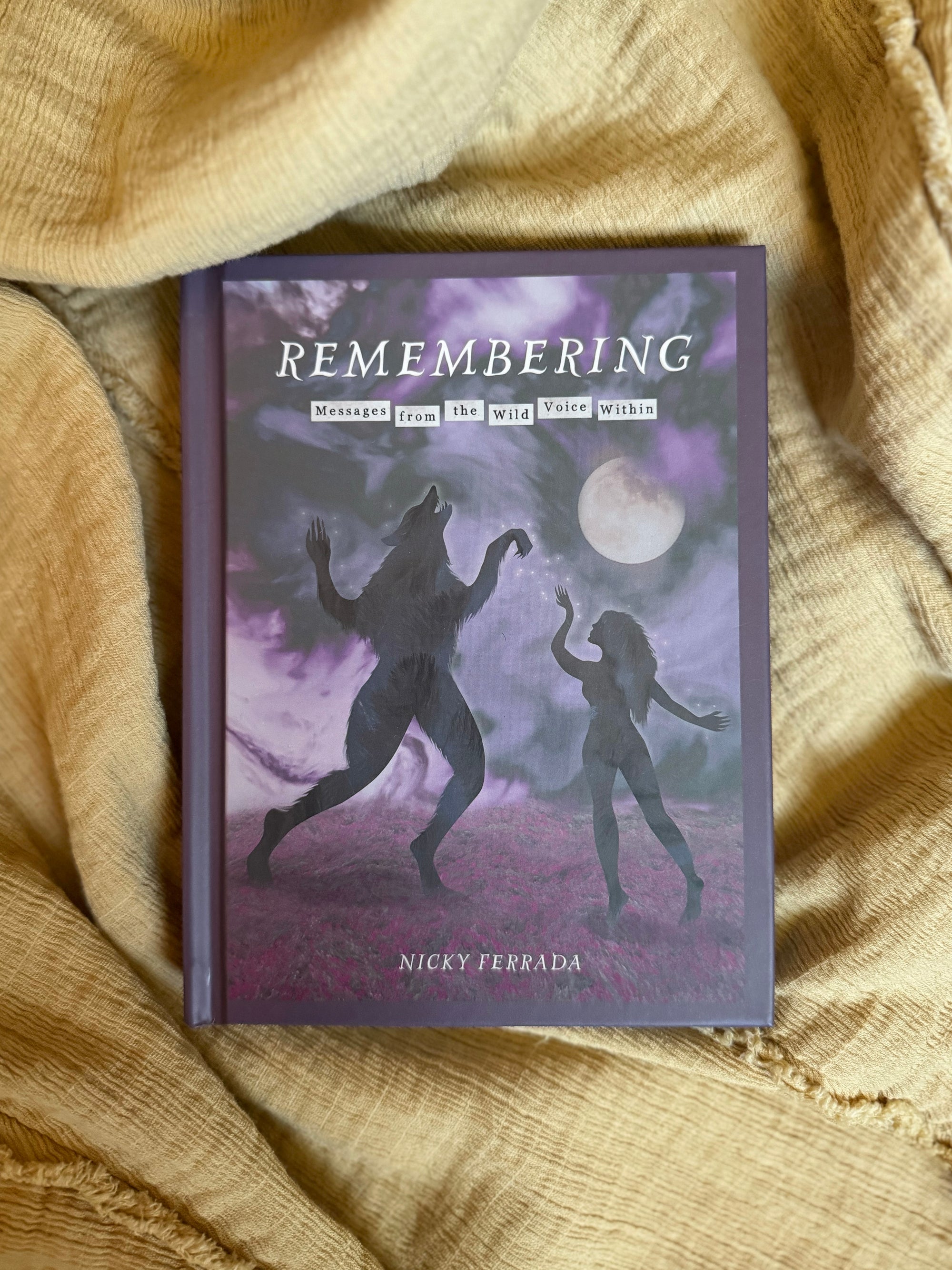 COMING SOON! Remembering: Messages from the Wild Voice Within Book