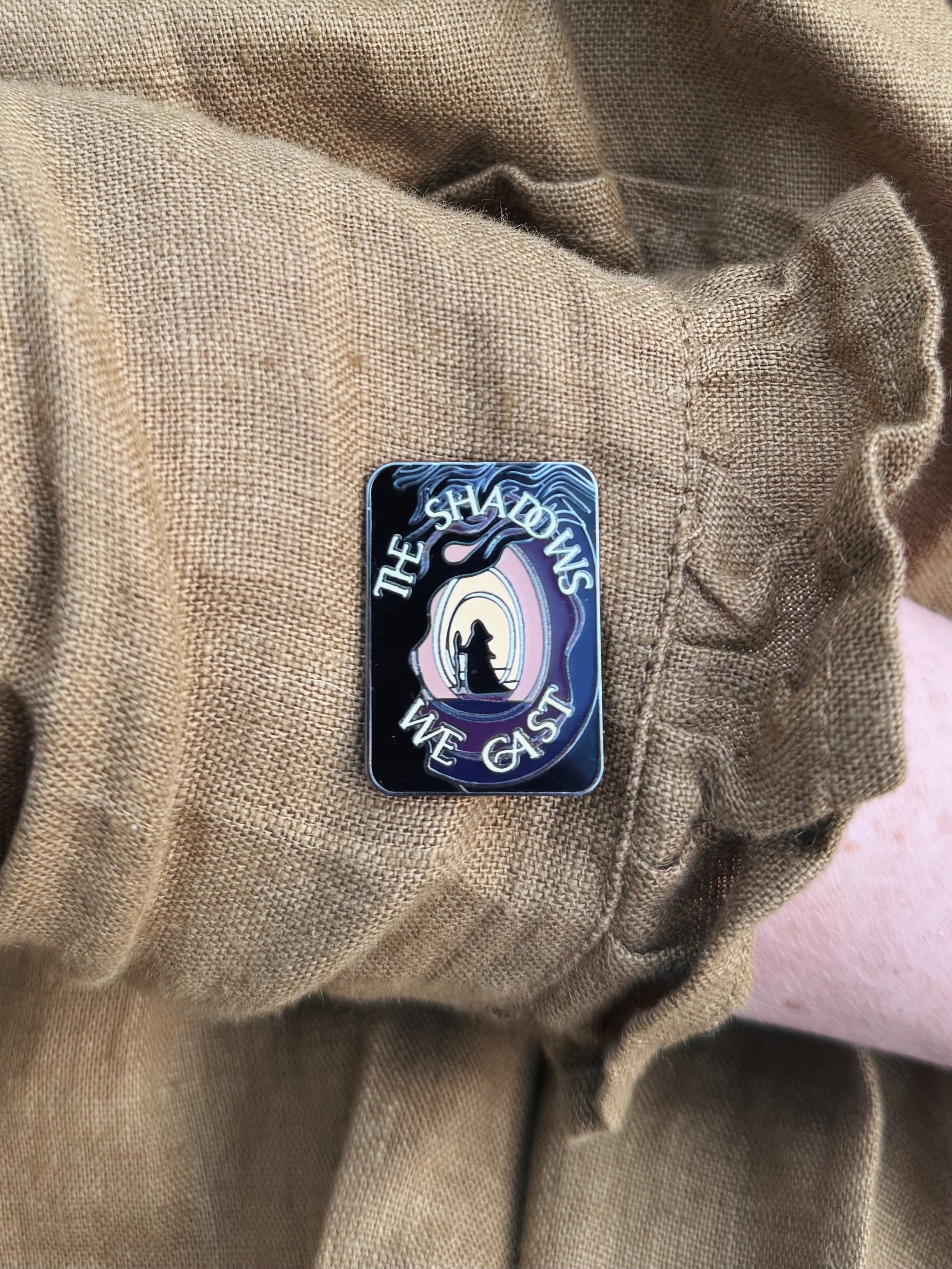 Hard Enamel Pin - The Shadows We Cast